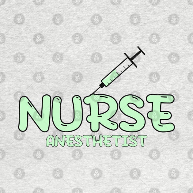 Nurse Anesthetist (CRNA) Green by MedicineIsHard